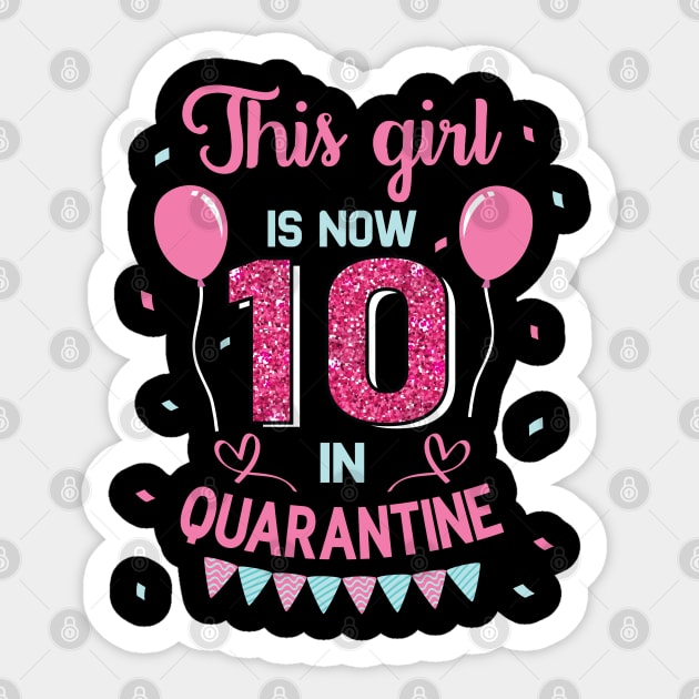 This Girl IS Now 10 in Quarantine Double Digits 10th Birthday Gift Sticker by BioLite